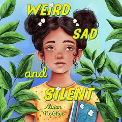Weird Sad and Silent Audibook, by Alison McGhee