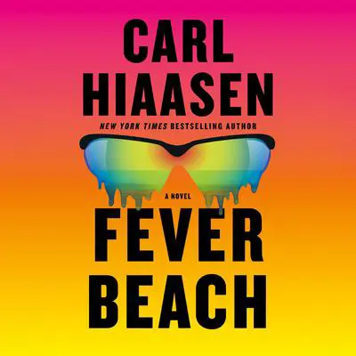 Fever Beach: A Novel Audibook, by Carl Hiaasen