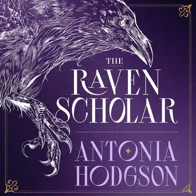 The Raven Scholar Audibook, by Antonia Hodgson
