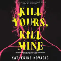 Kill Yours, Kill Mine Audibook, by Katherine Kovacic