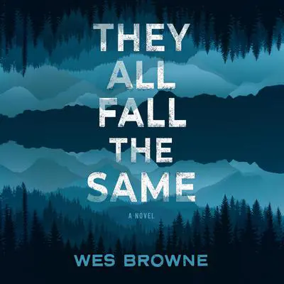They All Fall the Same Audibook, by Wes Browne
