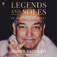 Legends and Soles: The Memoir of an American Original Audibook, by Sonny Vaccaro