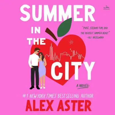 Summer in the City: A Novel Audibook, by Alex Aster