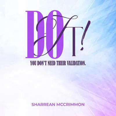 Do It! You Don’t Need Their Validation Audibook, by Sharrean McCrimmon