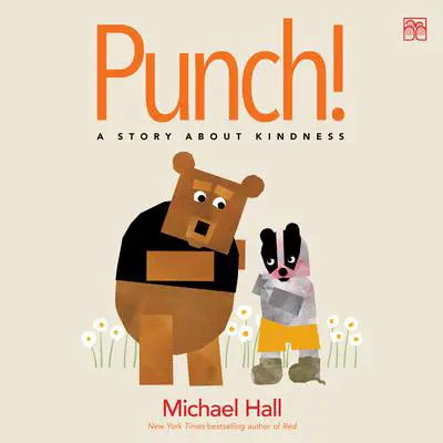 Punch!: A Story About Kindness Audibook, by Michael Hall