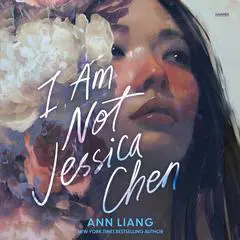 I Am Not Jessica Chen - The unputdownable, pacey, genre-bending speculative YA of 2025, from the bestselling author of If You Could See the Sun Audibook, by Ann Liang