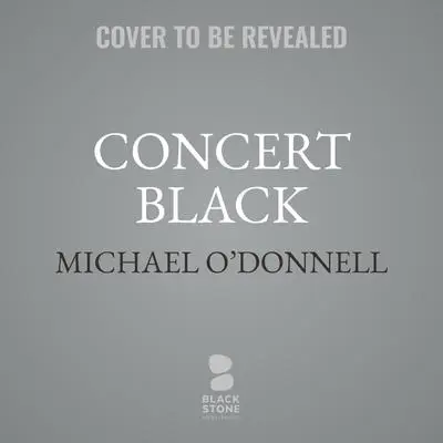 Concert Black Audibook, by Michael O’Donnell