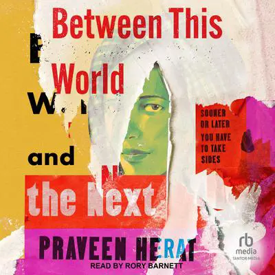 Between This World and the Next Audibook, by Praveen Herat