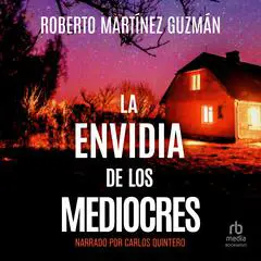 La Envidia de los Mediocres 'The Envy of the Ordinary' Audibook, by Roberto Martínez Guzmán