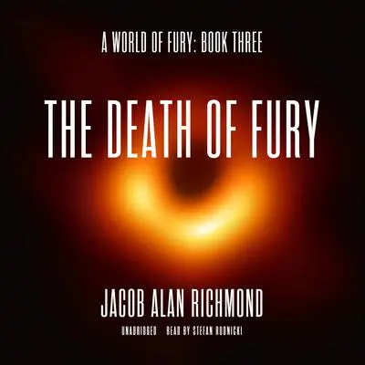 The Death of Fury Audibook, by Jacob Alan Richmond