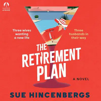 The Retirement Plan: A Novel Audibook, by Sue Hincenbergs
