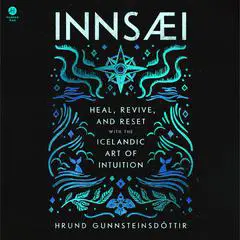 InnSaei: Heal, Revive and Reset with the Icelandic Art of Intuition Audibook, by Hrund Gunnsteinsdottir