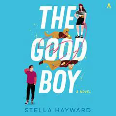 The Good Boy: A Novel Audibook, by Stella Hayward
