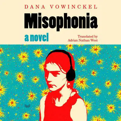 Misophonia: A Novel Audibook, by Dana Vowinckel