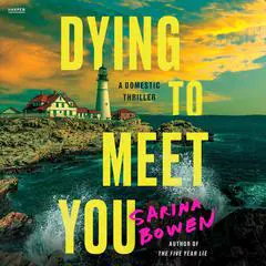 Dying to Meet You: A Domestic Thriller Audibook, by Sarina Bowen