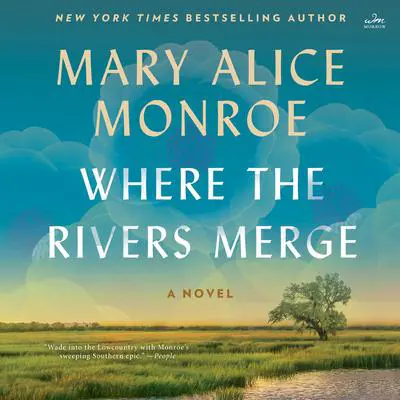 Where the Rivers Merge: A Novel Audibook, by Mary Alice Monroe