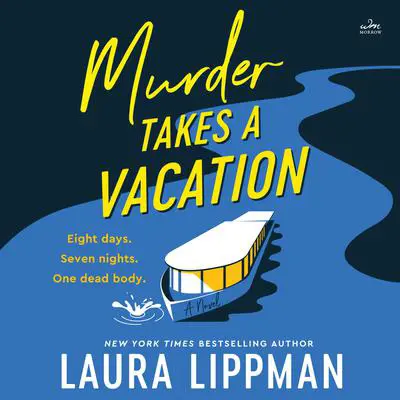Murder Takes a Vacation: A Novel Audibook, by Laura Lippman