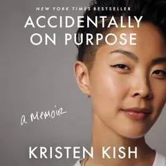 Accidentally on Purpose Audibook, by Kristen Kish