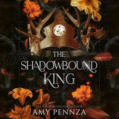 The Shadowbound King Audibook, by Amy Pennza