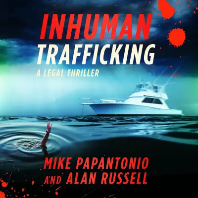 Inhuman Trafficking: A Legal Thriller Audibook, by Mike Papantonio