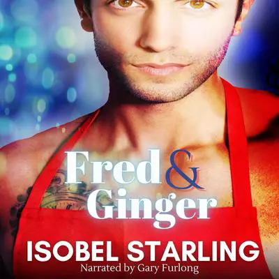 Fred and Ginger: A Christmas M/M Romance Comedy Short Audibook, by Isobel Starling