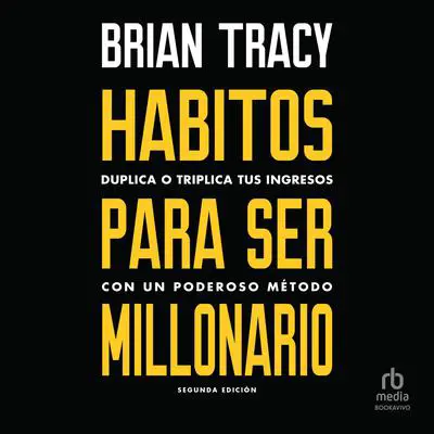Hábitos para ser millonario 'Million Dollar Habits': Duplica o triplica tus ingresos con un poderoso método Audibook, by Brian Tracy