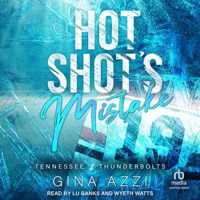Hot Shot's Mistake Audibook, by Gina Azzi
