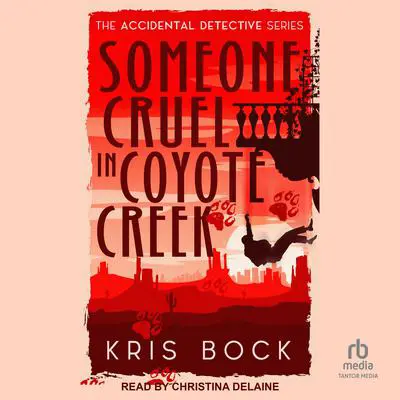 Someone Cruel in Coyote Creek Audibook, by Kris Bock