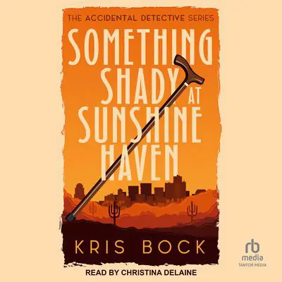 Something Shady at Sunshine Haven Audibook, by Kris Bock