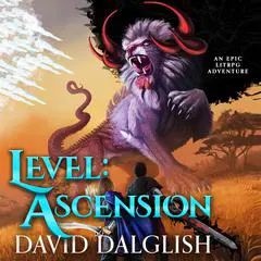 Level: Ascension: An Epic LitRPG Adventure Audibook, by David Dalglish
