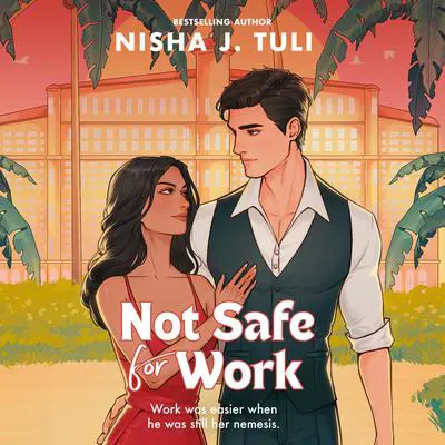 Not Safe for Work Audibook, by Nisha J. Tuli
