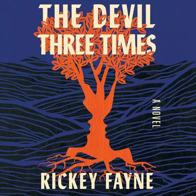 The Devil Three Times: A Novel Audibook, by Rickey Fayne