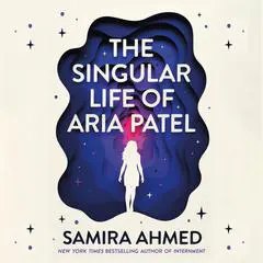 The Singular Life of Aria Patel Audibook, by Samira Ahmed