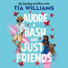 Audre & Bash Are Just Friends Audibook, by Tia Williams