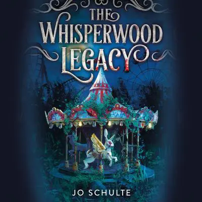 The Whisperwood Legacy Audibook, by Jo Schulte