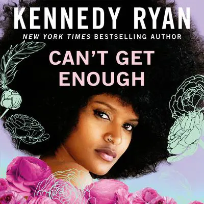 Can't Get Enough Audibook, by Kennedy Ryan