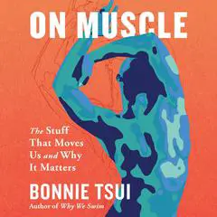 On Muscle: The Stuff That Moves Us and Why It Matters Audibook, by 