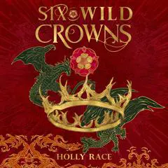 Six Wild Crowns Audibook, by Holly Race