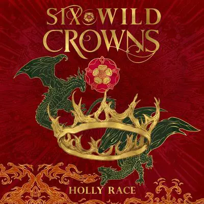Six Wild Crowns Audibook, by Holly Race