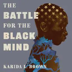 The Battle for the Black Mind Audibook, by Karida L. Brown