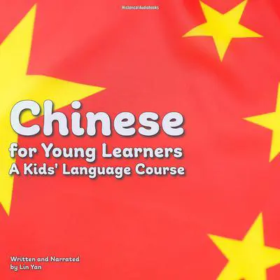 Chinese for Young Learners Audibook, by Lin Yan