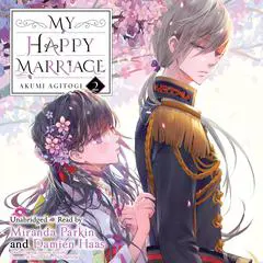 My Happy Marriage, Vol. 2 Audibook, by Akumi Agitogi