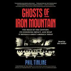 Ghosts of Iron Mountain: The Hoax of the Century, Its Enduring Impact, and What It Reveals About America Today Audibook, by Phil Tinline