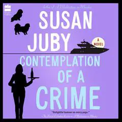 Contemplation of a Crime: A Novel Audibook, by Susan Juby