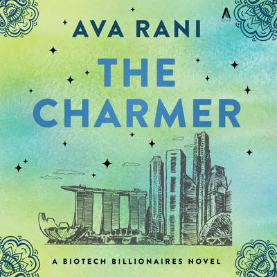 The Charmer: A Biotech Billionaires Novel Audibook, by Ava Rani