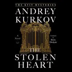 The Stolen Heart: A Novel Audibook, by Andrey Kurkov