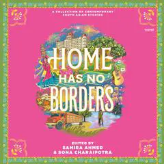 Home Has No Borders Audibook, by Sona Charaipotra
