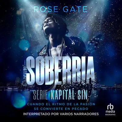 Soberbia: Cuando el ritmo de la pasión se convierte en pecado Audibook, by Rose Gate