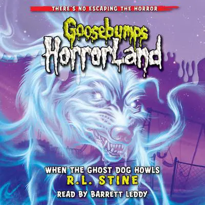 When the Ghost Dog Howls (Goosebumps HorrorLand #13) Audibook, by R. L. Stine