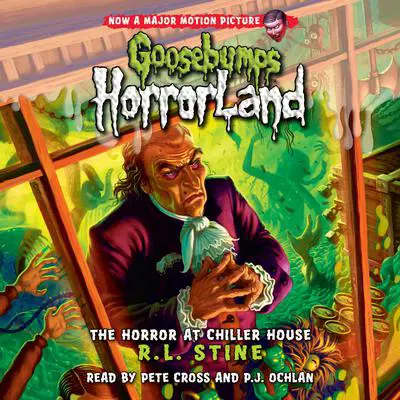 The Horror at Chiller House (Goosebumps HorrorLand #19) Audibook, by R. L. Stine